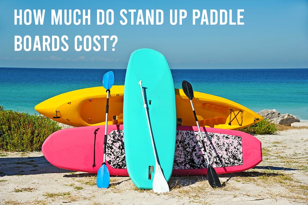 How much do stand up paddle boards cost