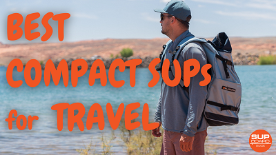 Best Compact SUPs for Travel